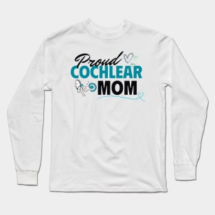 Cochlear Mom | Cochlear Implant | Hearing Loss Long Sleeve T-Shirt